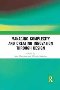 Managing Complexity and Creating Innovation through Design