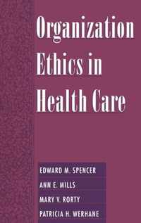 Organization Ethics in Health Care