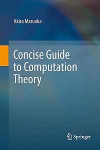 Concise Guide to Computation Theory