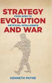 Strategy, Evolution, and War: From Apes to Artificial Intelligence