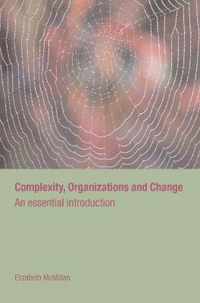 Complexity, Organizations and Change: An Essential Introduction