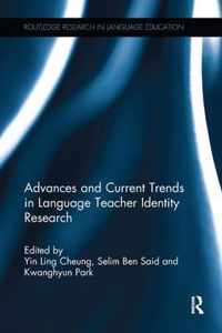 Advances and Current Trends in Language Teacher Identity Research