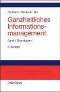 Ganzheitliches Informationsmanagement, Band 1, Grundlagen