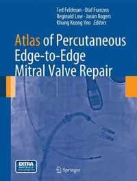 Atlas Of Percutaneous Edge-To-Edge Mitral Valve Repair