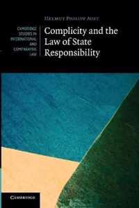 Complicity and the Law of State Responsibility