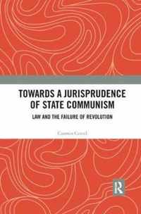 Towards a Jurisprudence of State Communism