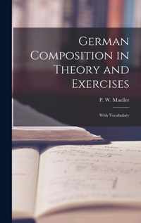 German Composition in Theory and Exercises [microform]