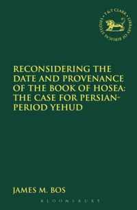 Reconsidering The Date And Provenance Of The Book Of Hosea