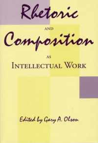 Rhetoric and Composition As Intellectual Work