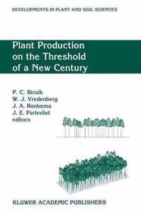 Plant Production on the Threshold of a New Century