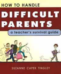 How to Handle Difficult Parents