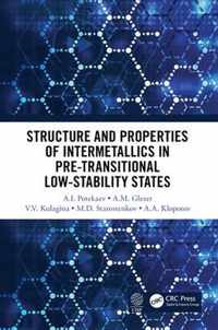 Structure and Properties of Intermetallics in Pre-Transitional Low-Stability States