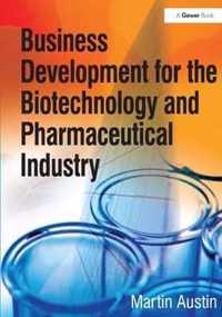 Business Development For The Biotechnology And Pharmaceutica