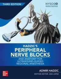 Hadzic's Peripheral Nerve Blocks and Anatomy for Ultrasound-Guided Regional Anesthesia