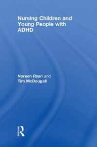 Nursing Children and Young People with ADHD