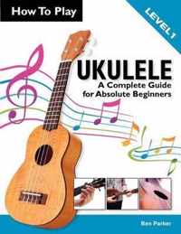 How To Play Ukulele