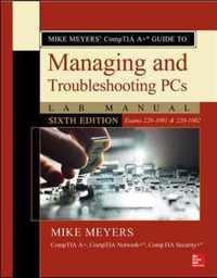 Mike Meyers' CompTIA A+ Guide to Managing and Troubleshooting PCs Lab Manual, Sixth Edition (Exams 220-1001 & 220-1002)