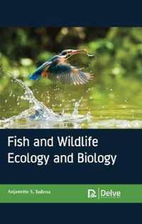 Fish and wildlife ecology and biology