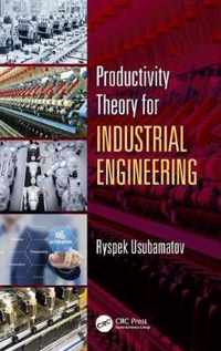 Productivity Theory for Industrial Engineering