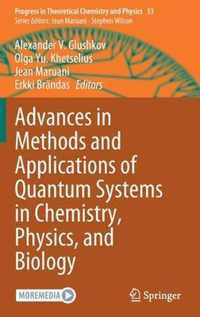 Advances in Methods and Applications of Quantum Systems in Chemistry, Physics, and Biology