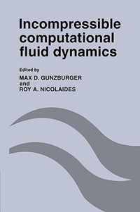 Incompressible Computational Fluid Dynamics