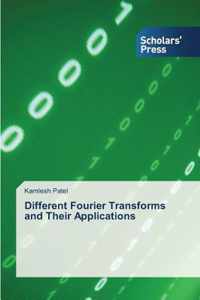 Different Fourier Transforms and Their Applications