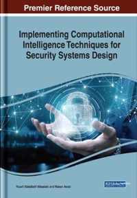 Implementing Computational Intelligence Techniques for Security Systems Design