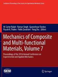 Mechanics of Composite and Multi-functional Materials, Volume 7