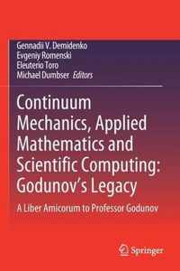 Continuum Mechanics, Applied Mathematics and Scientific Computing:  Godunov's Legacy