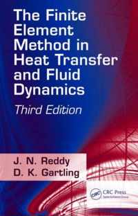 The Finite Element Method in Heat Transfer and Fluid Dynamics