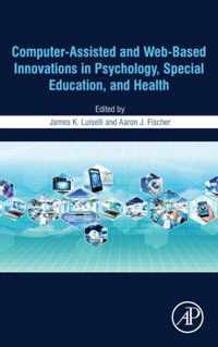 Computer-Assisted and Web-Based Innovations in Psychology, Special Education, and Health