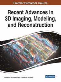 Recent Advances in 3D Imaging, Modeling, and Reconstruction