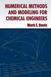 Numerical Methods and Modeling for Chemical Engineers