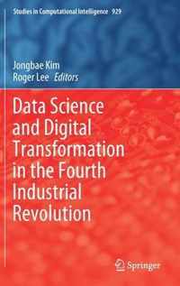 Data Science and Digital Transformation in the Fourth Industrial Revolution