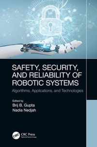 Safety, Security, and Reliability of Robotic Systems