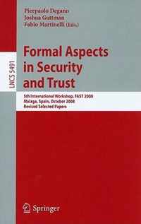 Formal Aspects in Security and Trust