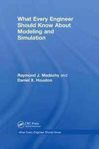 What Every Engineer Should Know About Modeling and Simulation