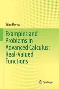 Examples and Problems in Advanced Calculus Real Valued Functions