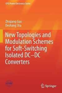 New Topologies and Modulation Schemes for Soft Switching Isolated DC DC Converte