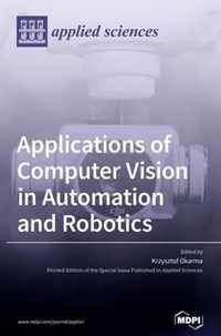 Applications of Computer Vision in Automation and Robotics