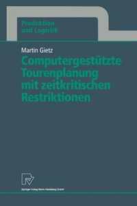 Computergestutzte Tourenplanung Mit Zeitkritischen Restriktionen