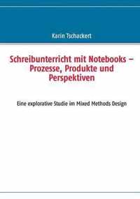 Schreibunterricht mit Notebooks - Prozesse, Produkte und Perspektiven