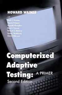 Computerized Adaptive Testing: A Primer