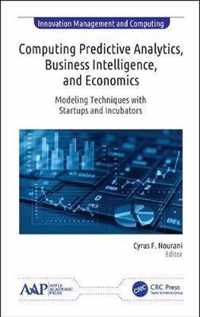 Computing Predictive Analytics, Business Intelligence, and Economics