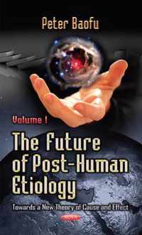 Future of Post-Human Etiology