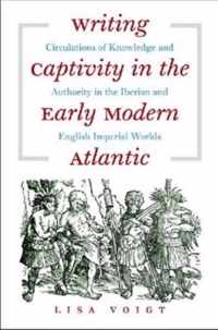 Writing Captivity in the Early Modern Atlantic