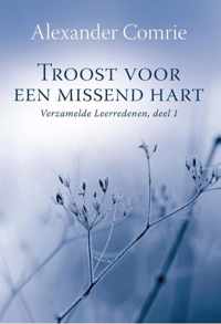 Verzamelde leerredenen 1 - Troost voor een missend hart