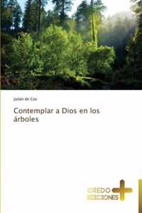 Contemplar a Dios En Los Arboles