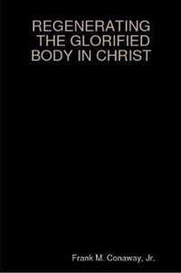 THE GLORIFIED BODY IN CHRIST