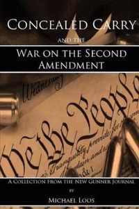 Concealed Carry and the War on the Second Amendment